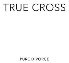 True Cross - Pure Divorce (Cd)