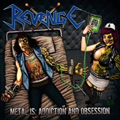 Revenge - Metal Is: Addiction And Obsession (Cd)