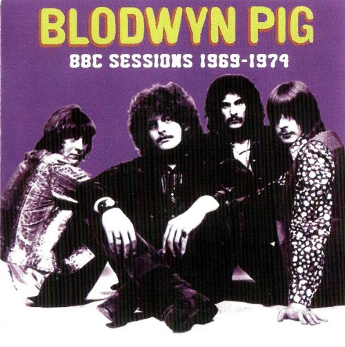Blodwyn Pig - Bbc Sessions 1969-1974 (Cd)