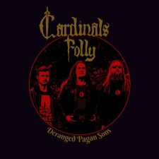 Cardinals Folly - Deranged Pagan Sons (Cd)