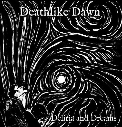 Deathlike Dawn - Deliria &Amp; Dreams (Cd)