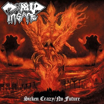 Morbid Insane - Sicken Crazy/No Future (Cd)