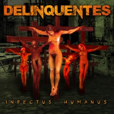 Delinquentes - Infectus Humanus (Digipak Cd)