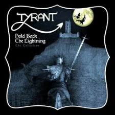 Tyrant - Hold Back The Lightning: The Collection (Cd - Jewel Case)