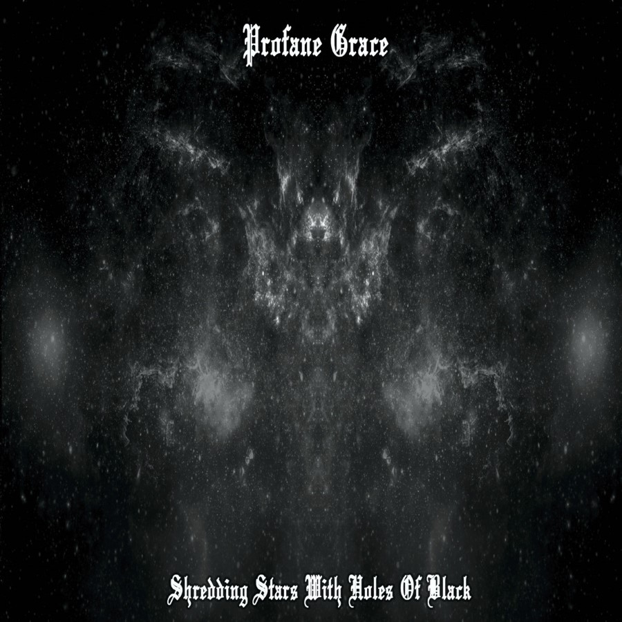 Profane Grace - Shredding Stars With Holes Of Black (Cd)
