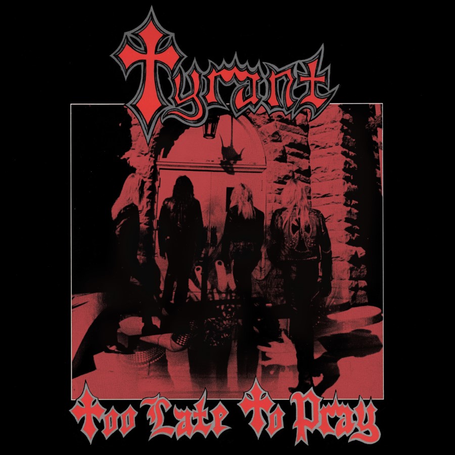 Tyrant - Too Late To Pray (Cd - Red Disc, Jewel Case)
