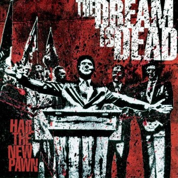 The Dream Is Dead - Hail The New Pawn (Cd)