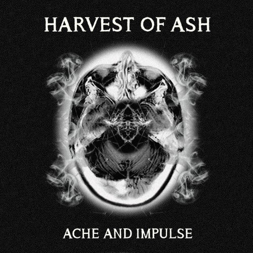 Harvest Of Ash - Ache And Impulse (Cd)