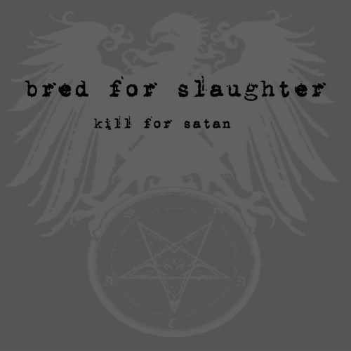 Bred For Slaughter - Kill For Satan (Cd)