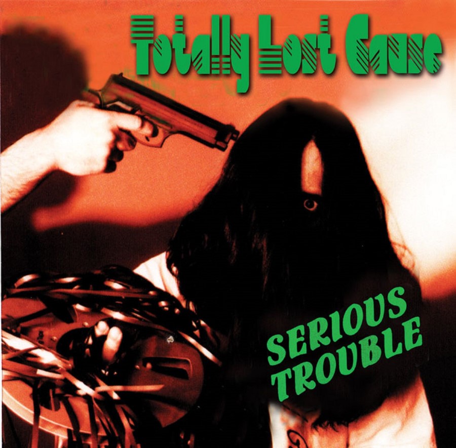 Totally Lost Cause - Serious Trouble (Cd)
