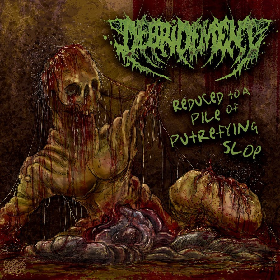 Debridement - Reduced To A Pile Of Putrefying Slop (Mcd)