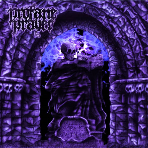 Profane Prayer - Tales Of Vagrancy And Blasphemy (Cd)