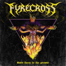 Fyrecross - Burn Them To The Ground (Mcd)
