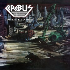Cerebus - Too Late To Pray (Cd - Jewel Case)