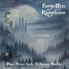 Forgotten Kingdoms - Blue Moon Gate Between Worlds (Cd)