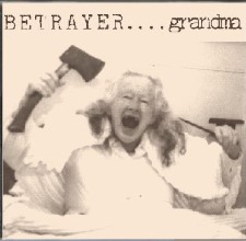 Betrayer - Grandma / Older Than God (Double Cd)