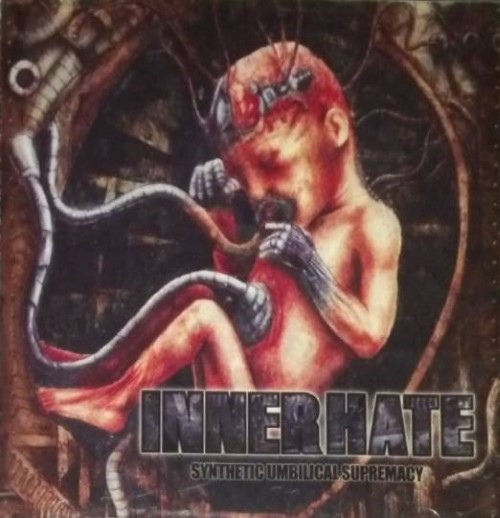 Innerhate - Synthetic Umbilical Supremacy (Cd)