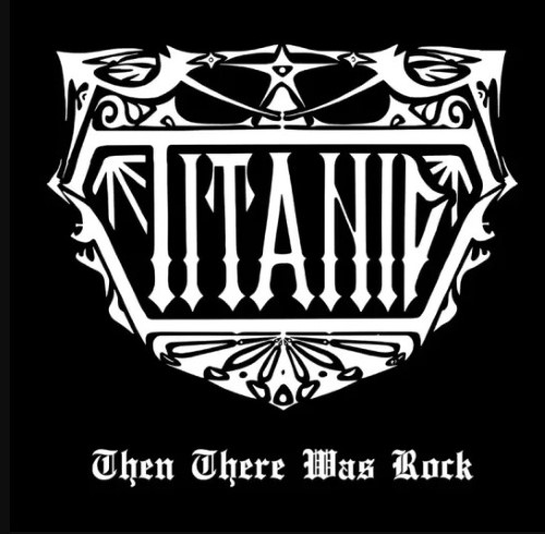 Titanic - Then There Was Rock (12" Lp On White Vinyl)