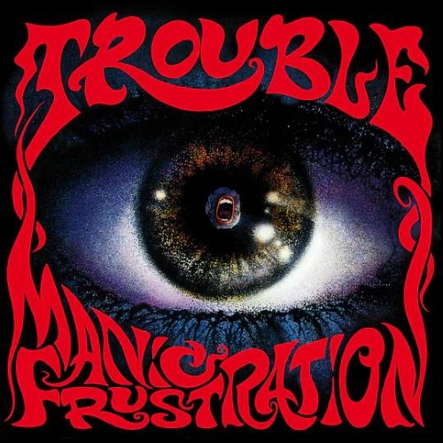 Trouble - Manic Frustration (12" Lp) (Black)
