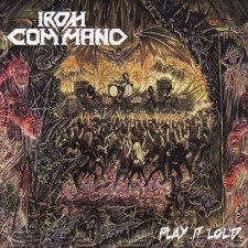 Iron Command - Play It Loud (12" Lp On Black Vinyl)
