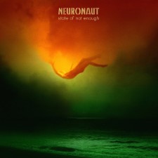 Neuronaut - State Of Not Enough (12" Lp On Black Vinyl)