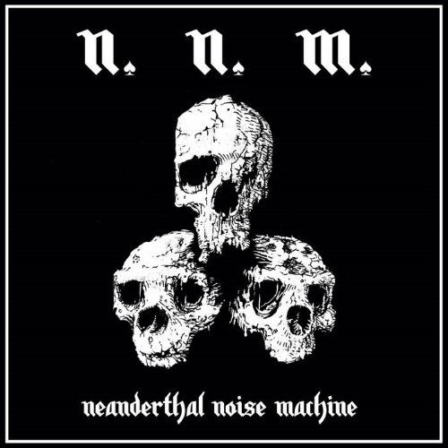 N.N.M. - Neanderthal Noise Machine (12" Mlp On Black Vinyl)