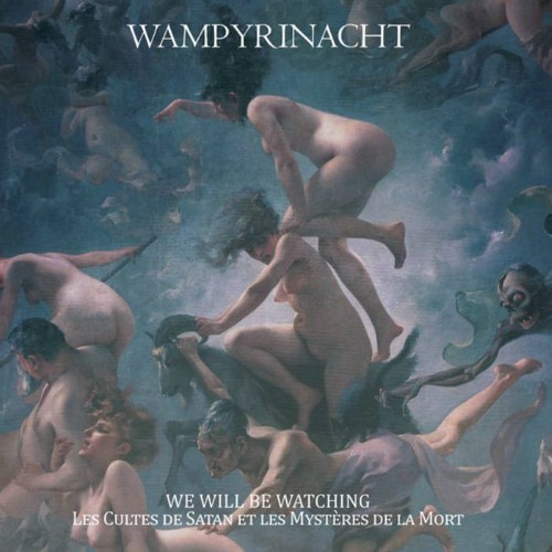 Wampyrinacht - We Will Be Watching: Les Cultes De Satan Et Les Myst?res De La Mort (12" Lp)
