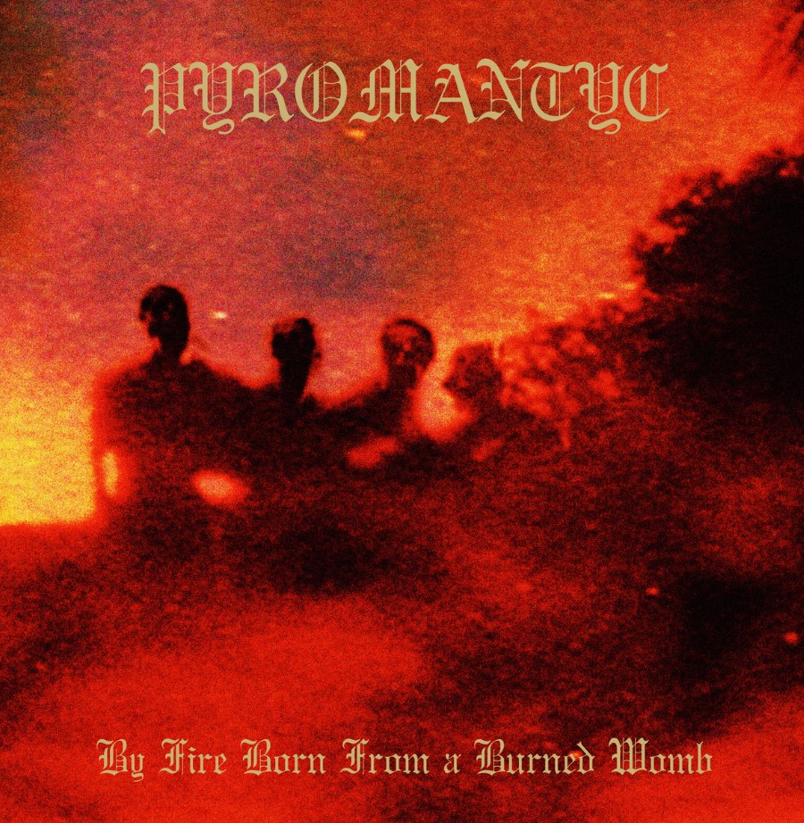 Pyromantyc - By Fire Born From A Burned Womb (12" Lp On Black Vinyl)