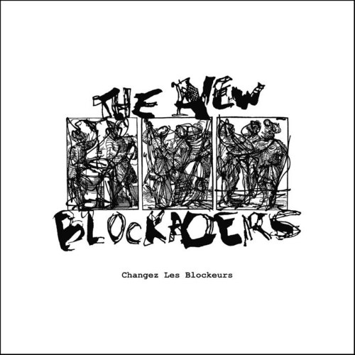 The New Blockaders - Changez Les Blockeurs (40Th Anniversary) (12" Lp On Black Vinyl)
