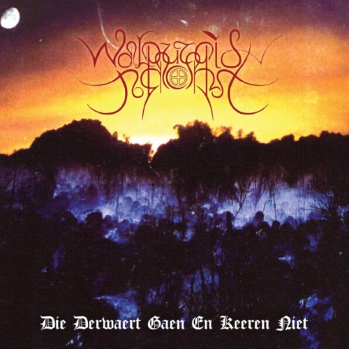 Walpurgisnacht - Die Derwaert Gaen En Keeren Niet (12" Lp On Black Vinyl)