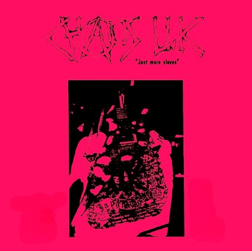 Chaos Uk - Just Mere Slaves 40Th Anniversary Edition (12" Lp On Black Vinyl)