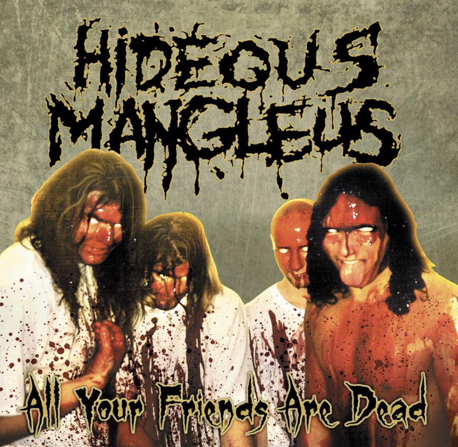 Hideous Mangleus - All Your Friends Are Dead (Cd W/ Obi Strip)