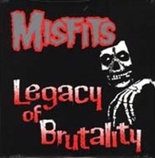 Misfits - Legacy Of Brutality (12" Lp On Black Vinyl)